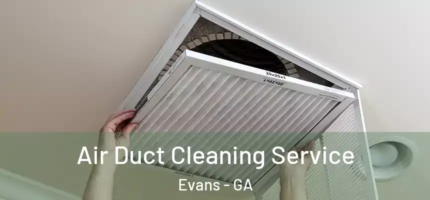  Air Duct Cleaning Service Evans - GA