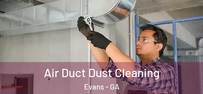  Air Duct Dust Cleaning Evans - GA