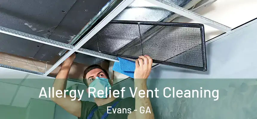  Allergy Relief Vent Cleaning Evans - GA