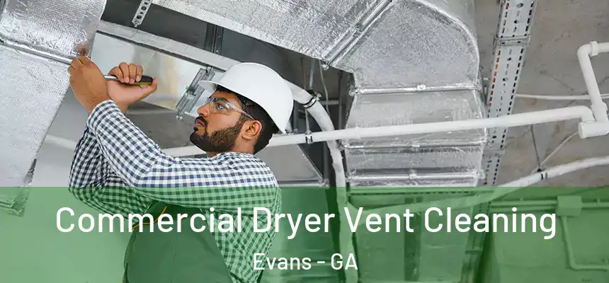  Commercial Dryer Vent Cleaning Evans - GA