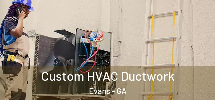  Custom HVAC Ductwork Evans - GA