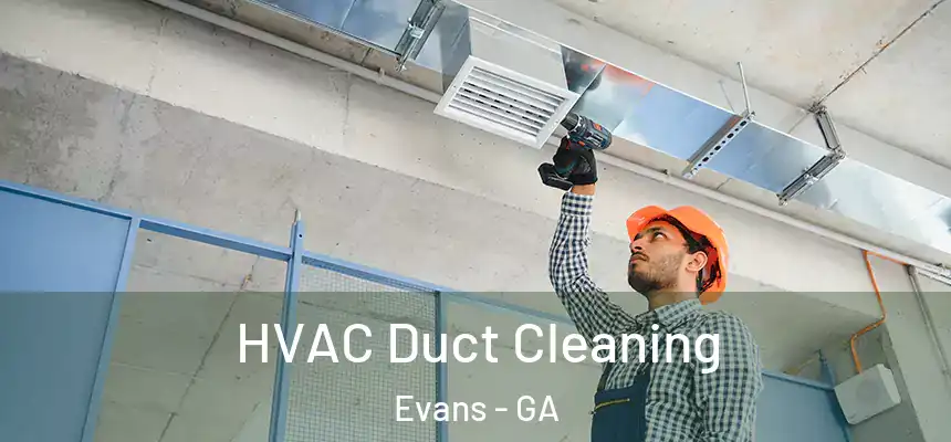  HVAC Duct Cleaning Evans - GA