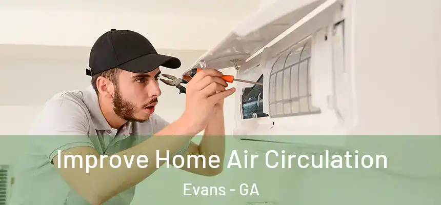  Improve Home Air Circulation Evans - GA