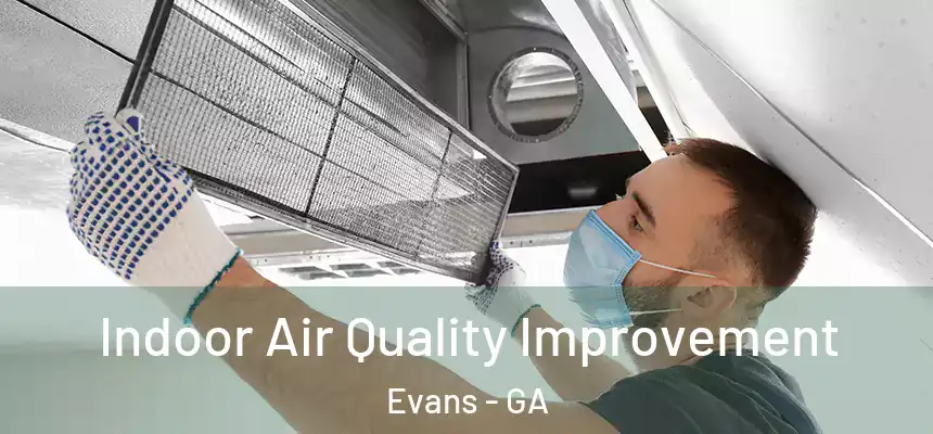  Indoor Air Quality Improvement Evans - GA