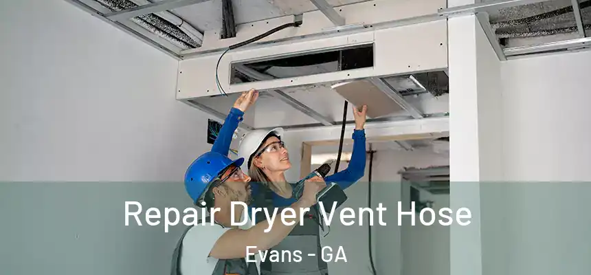  Repair Dryer Vent Hose Evans - GA