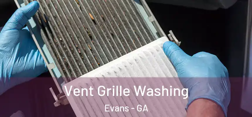Vent Grille Washing Evans - GA