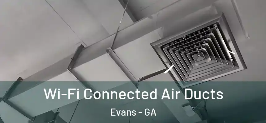  Wi-Fi Connected Air Ducts Evans - GA